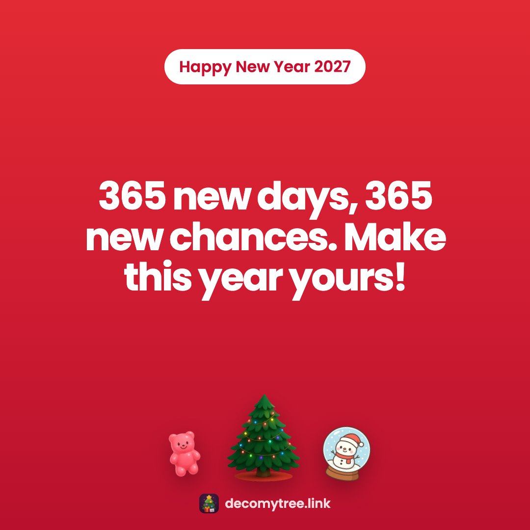 Happy New Year 2027: 365 new days, 365 new chances. Make this year yours!