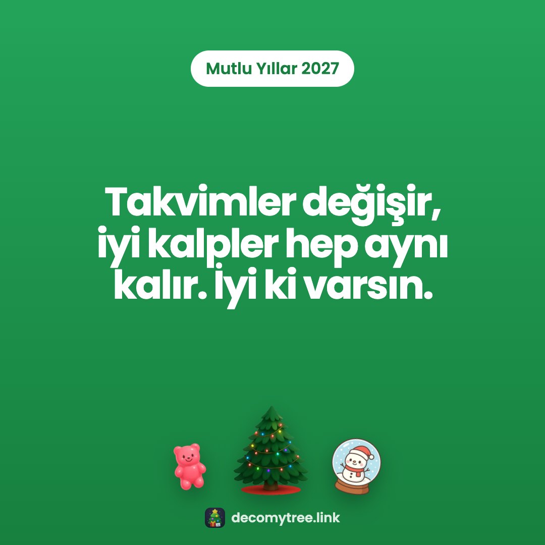 Mutlu Yıllar 2027: Takvimler değişir, iyi kalpler hep aynı kalır. İyi ki varsın.