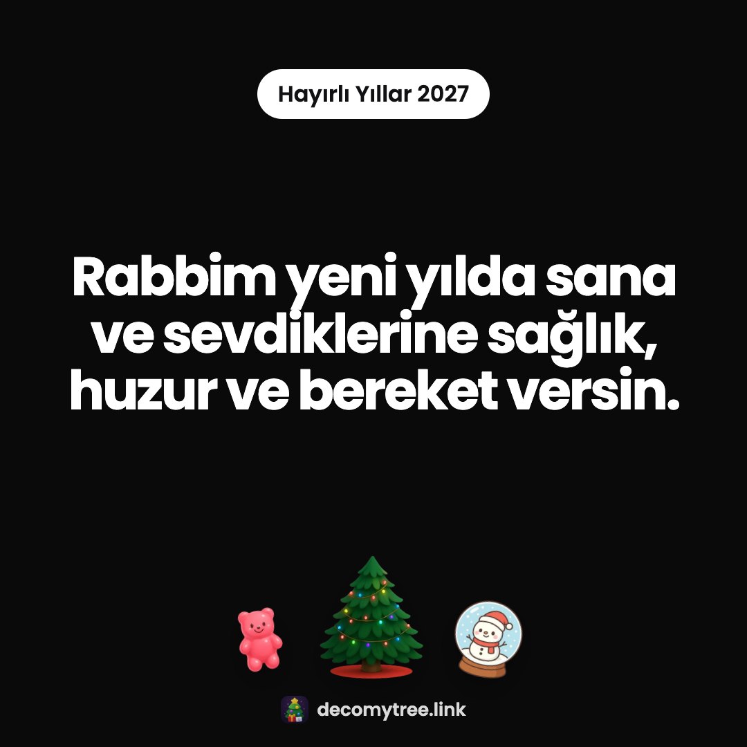 Hayırlı Yıllar 2027: Rabbim yeni yılda sana ve sevdiklerine sağlık, huzur ve bereket versin.